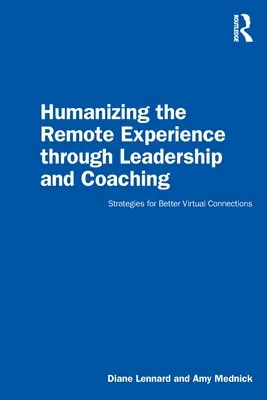 Humanizácia skúseností na diaľku prostredníctvom vedenia a koučovania: Stratégie pre lepšie virtuálne spojenia - Humanizing the Remote Experience through Leadership and Coaching: Strategies for Better Virtual Connections