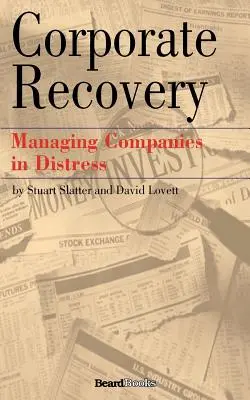 Vymáhanie podnikových pohľadávok: Manažment spoločností v ťažkostiach - Corporate Recovery: Managing Companies in Distress