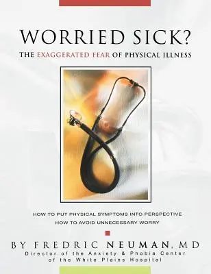 Prehnaný strach z fyzických chorôb - Worried Sick? the Exaggerated Fear of Physical Illness