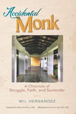 Náhodný mních: Kronika boja, viery a kapitulácie - Accidental Monk: A Chronicle of Struggle, Faith, and Surrender