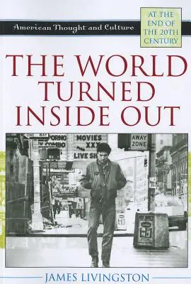 Svet naruby: Americké myslenie a kultúra na konci 20. storočia - The World Turned Inside Out: American Thought and Culture at the End of the 20th Century