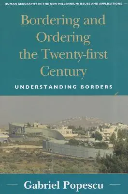 Hranice a usporiadanie dvadsiateho prvého storočia: Pochopenie hraníc - Bordering and Ordering the Twenty-first Century: Understanding Borders