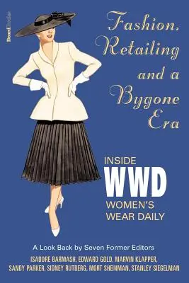 Móda, maloobchod a minulá éra - Inside Women's Wear Daily Ily - Fashion, Retailing and a Bygone Era - Inside Women's Wear Dafashion, Retailing and a Bygone Era - Inside Women's Wear Daily Ily