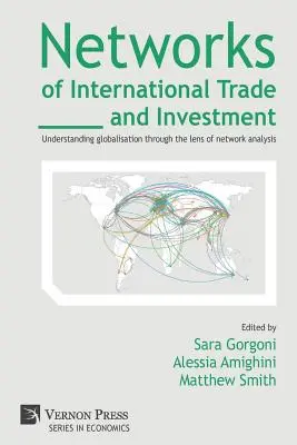 Siete medzinárodného obchodu a investícií: Pochopenie globalizácie cez prizmu sieťovej analýzy - Networks of International Trade and Investment: Understanding globalisation through the lens of network analysis
