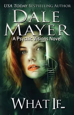 Čo keby...: Román Psychické vízie - What If...: A Psychic Visions novel