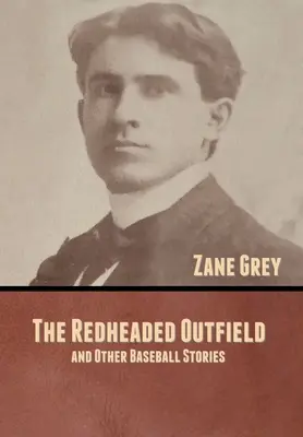 Červenohlavý záložník a iné baseballové príbehy - The Redheaded Outfield, and Other Baseball Stories