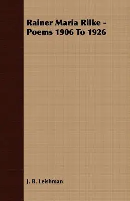 Rainer Maria Rilke - Básne 1906 až 1926 - Rainer Maria Rilke - Poems 1906 To 1926