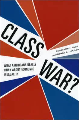 Triedna vojna?: Čo si Američania skutočne myslia o ekonomickej nerovnosti - Class War?: What Americans Really Think about Economic Inequality