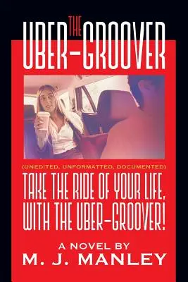 Zažite jazdu svojho života s Uber-Grooverom! - Take the Ride of Your Life, with The Uber-Groover!