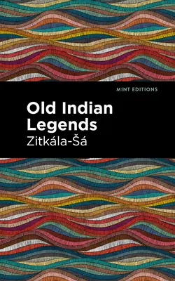 Staré indiánske legendy: Vydanie vo veľkom formáte - Old Indian Legends: Large Print Edition