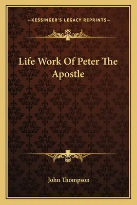 Životné dielo apoštola Petra - Life Work Of Peter The Apostle