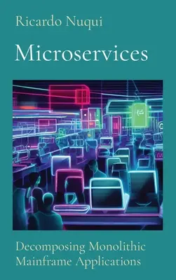 Microservices: Rozklad monolitických mainframových aplikácií - Microservices: Decomposing Monolithic Mainframe Applications
