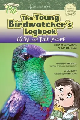 Denník mladých pozorovateľov vtákov. Denník pozorovania vtákov (Diario de Avistamiento de Aves). Dvojjazyčná angličtina - španielčina: Dvojjazyčné knihy: The Adventures of Pili . Dvojjazyčné - The Young Birdwatchers Logbook. Diario de Avistamiento de Aves. Bilingual English - Spanish: The Adventures of Pili Bilingual Book Series . Dual Lang