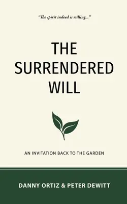 Odovzdaná vôľa: Pozvánka späť do záhrady - The Surrendered Will: An Invitation Back to the Garden