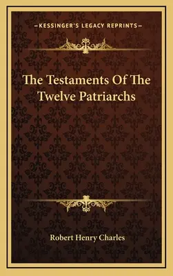 Testamenty dvanástich patriarchov - The Testaments Of The Twelve Patriarchs