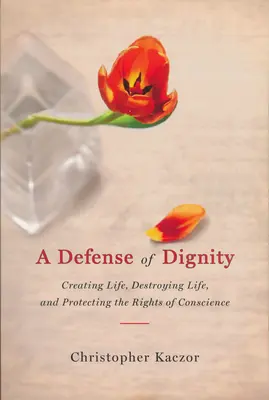 Obrana dôstojnosti: Tvorba života, ničenie života a ochrana práv svedomia - Defense of Dignity: Creating Life, Destroying Life, and Protecting the Rights of Conscience