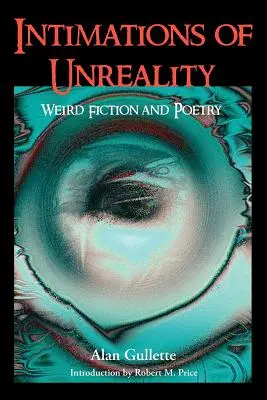 Intimácie neskutočnosti: Podivné výmysly a poézia - Intimations of Unreality: Weird Fiction and Poetry