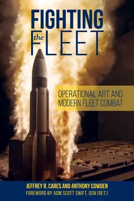 Boj proti flotile: Operačné umenie a moderný boj flotily - Fighting the Fleet: Operational Art and Modern Fleet Combat