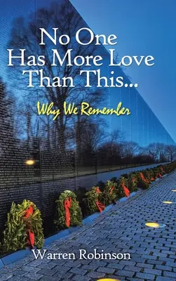 Nikto nemá viac lásky ako tento...: Prečo si pamätáme - No One Has More Love Than This...: Why We Remember