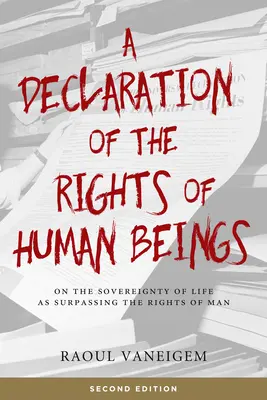 Deklarácia práv ľudských bytostí: O zvrchovanosti života ako presahujúcej práva človeka - Declaration of the Rights of Human Beings: On the Sovereignty of Life as Surpassing the Rights of Man