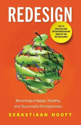 Redizajn: Stať sa šťastným, zdravým a úspešným podnikateľom - Redesign: Becoming a Happy, Healthy, and Successful Entrepreneur