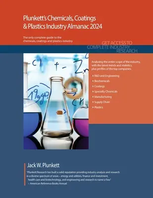 Plunkett's Chemicals, Coatings & Plastics Industry Almanac 2024: Priemyselné prieskumy trhu s chemikáliami, náterovými látkami a plastmi, štatistiky, trendy a vedenie - Plunkett's Chemicals, Coatings & Plastics Industry Almanac 2024: Chemicals, Coatings & Plastics Industry Market Research, Statistics, Trends and Leadi