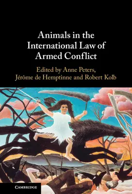 Zvieratá v medzinárodnom práve ozbrojených konfliktov - Animals in the International Law of Armed Conflict