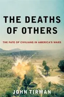 Smrť iných: Osudy civilistov v amerických vojnách - Deaths of Others: The Fate of Civilians in America's Wars