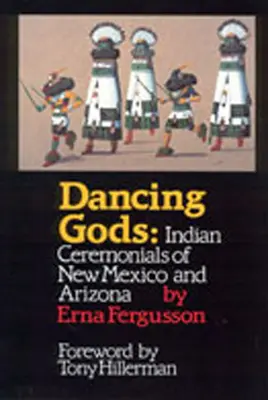 Tancujúci bohovia: indiánske obrady Nového Mexika a Arizony - Dancing Gods: Indian Ceremonials of New Mexico and Arizona