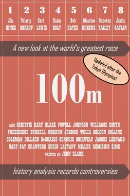 100 m - Nový pohľad na najväčšie preteky na svete (2. vydanie) - 100m - A new look at the world's greatest race (2nd edition)