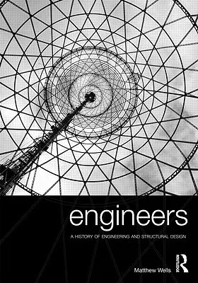 Inžinieri: História inžinierstva a stavebného dizajnu - Engineers: A History of Engineering and Structural Design