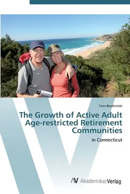Nárast komunít dôchodcov s obmedzeným vekom pre aktívnych dospelých - The Growth of Active Adult Age-restricted Retirement Communities