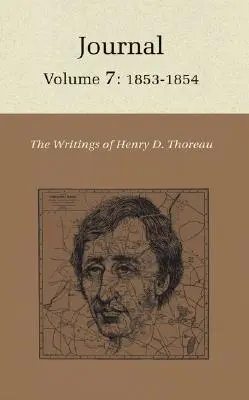 Spisy Henryho Davida Thoreaua: Denník, zväzok 7: 1853-1854 - The Writings of Henry David Thoreau: Journal, Volume 7: 1853-1854