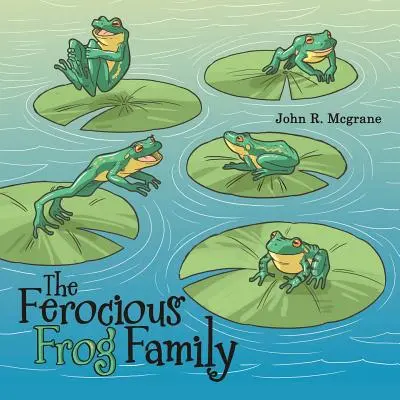 Divoká žabia rodina - The Ferocious Frog Family