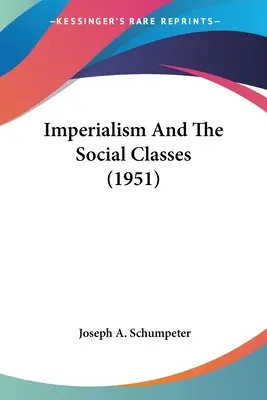 Imperializmus a spoločenské triedy (1951) - Imperialism And The Social Classes (1951)