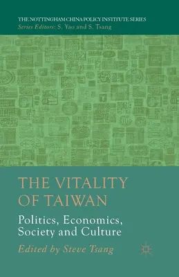 Vitalita Taiwanu: Politika, hospodárstvo, spoločnosť a kultúra - The Vitality of Taiwan: Politics, Economics, Society and Culture