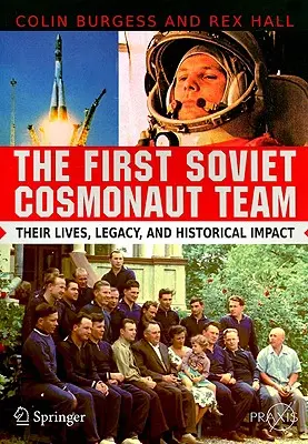 Prvý tím sovietskych kozmonautov: Ich život, odkaz a historický vplyv - The First Soviet Cosmonaut Team: Their Lives, Legacy, and Historical Impact