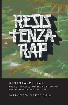 Resistenza Rap: Hudba, boj a (možno) poézia / Ako hip-hop zmenil môj život - Resistenza Rap: Music, struggle, and (perhaps) poetry / How hip-hop changed my life
