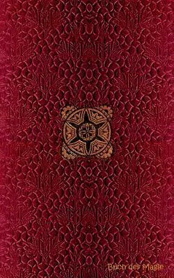 Buch der Magie (Notizbuch): Vydanie: Notizbuch, Notebook, Vintage, Old Fashion, Klassiker, Edel, Design, Einschreibbuch, Tagebuch, Diary, Notes, Geschenkbu - Buch der Magie (Notizbuch): Notizbuch, Notebook, Vintage, Old Fashion, Klassiker, Edel, Design, Einschreibbuch, Tagebuch, Diary, Notes, Geschenkbu