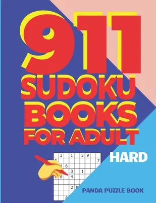 911 sudoku kníh pre dospelých - ťažké: Hry na mozog pre dospelých - Logické hry pre dospelých - 911 Sudoku Books For Adults Hard: Brain Games for Adults - Logic Games For Adults