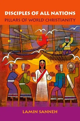 Učeníci všetkých národov: Piliere svetového kresťanstva - Disciples of All Nations: Pillars of World Christianity