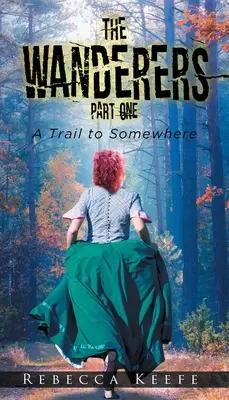 Pútnici: Časť 1: Stezka niekam - The Wanderers: Part 1: A Trail to Somewhere