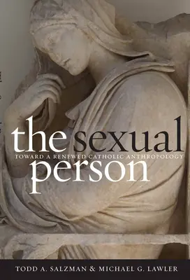 Sexuálna osoba: Na ceste k obnovenej katolíckej antropológii - The Sexual Person: Toward a Renewed Catholic Anthropology