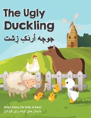 Škaredé káčatko: Krátke príbehy pre deti v perzštine - The Ugly Duckling: Short Stories for Kids in Farsi