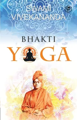 Bhakti joga - Bhakti Yoga