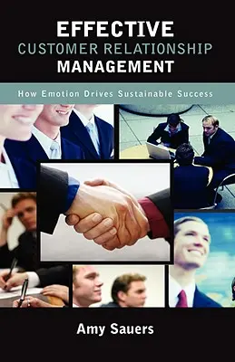Efektívne riadenie vzťahov so zákazníkmi: Ako emócie poháňajú udržateľný úspech - Effective Customer Relationship Management: How Emotion Drives Sustainable Success