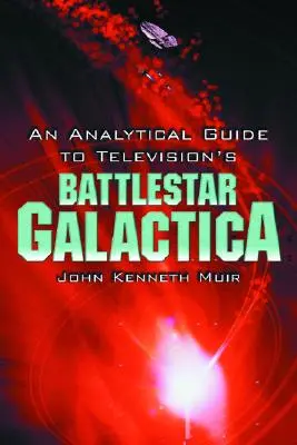 Analytický sprievodca televíznym seriálom Battlestar Galactica - An Analytical Guide to Television's Battlestar Galactica