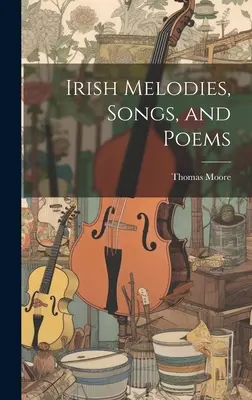 Írske melódie, piesne a básne - Irish Melodies, Songs, and Poems