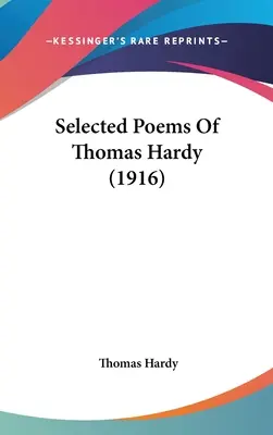 Vybrané básne Thomasa Hardyho (1916) - Selected Poems Of Thomas Hardy (1916)