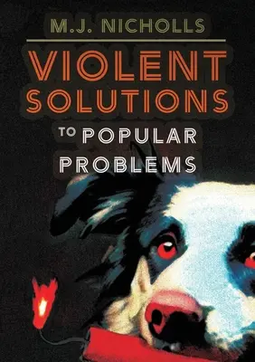 Násilné riešenia populárnych problémov - Violent Solutions to Popular Problems